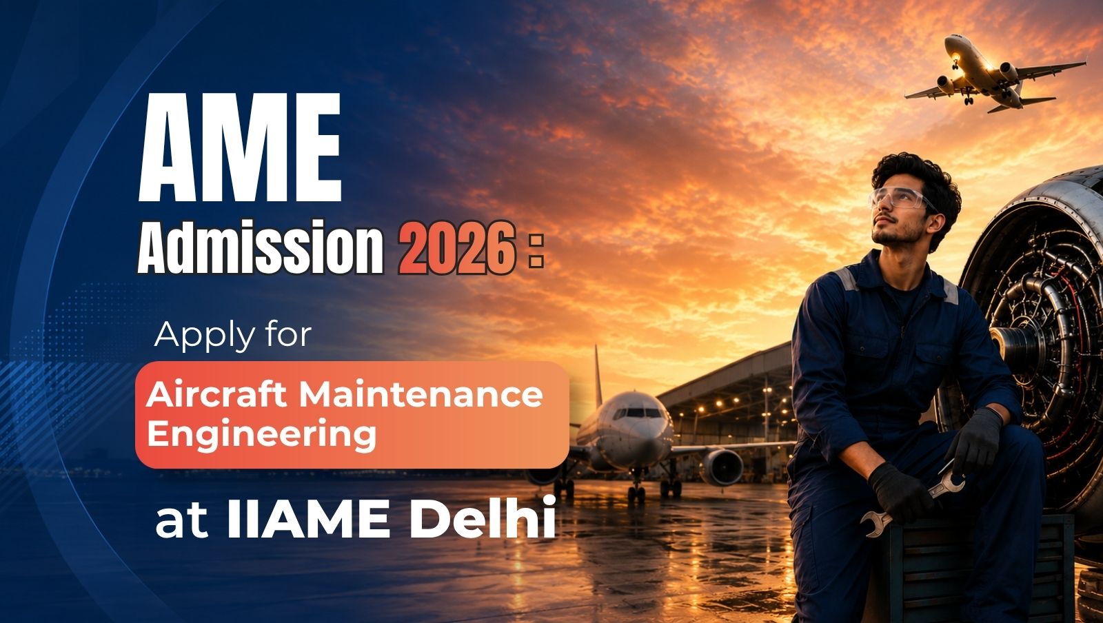 AME Admission 2026 | Apply for Aircraft Maintenance Engineering